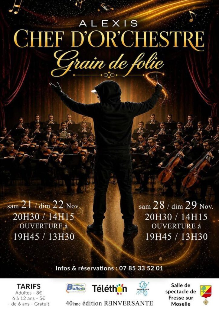 Alexis chef d’orchestre et grain de folie FRESSE SUR MOSELLE